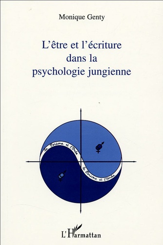 Monique Genty - L'être et l'écriture dans la psychologie jungienne.