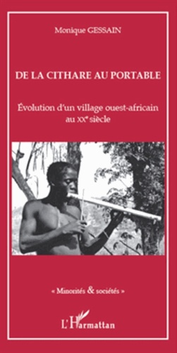 De la cithare au portable en pays bassari. Evolution d'un village ouest-africain au XXe siècle