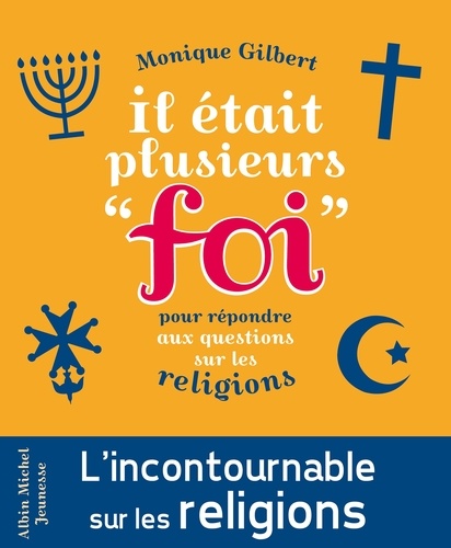 Il était plusieurs "foi". Pour répondre aux questions des enfants sur les religions