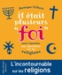 Monique Gilbert - Il était plusieurs "foi" - Pour répondre aux questions des enfants sur les religions.