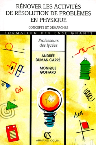 Monique Goffard et Andrée Dumas-Carré - Renover Les Activites De Resolution De Problemes En Physique. Concepts Et Demarches.