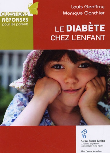 Monique Gonthier et Louis Geoffroy - Le diabète chez l'enfant.