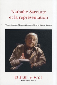 Monique Gosselin-Noat et Arnaud Rykner - Nathalie Sarraute et la représentation.