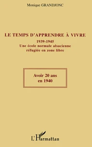 Le temps d'apprendre à vivre (1939-1945)