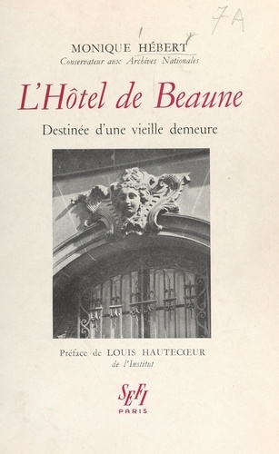 L'hôtel de Beaune. Destinée d'une vieille demeure