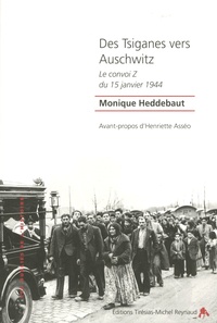 Monique Heddebaut - Des Tsiganes vers Auschwitz - Le convoi Z du 15 janvier 1944.