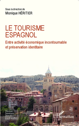 Le tourisme espagnol. Entre activité économique incontournable et préservation identitaire