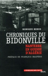 Monique Hervo - Chroniques du bidonville - Nanterre en guerre d'Algérie 1959-1962.