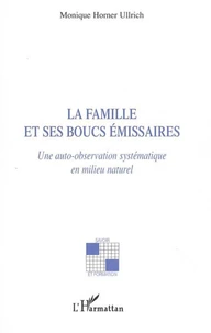 La famille et ses boucs émissaires : une auto-observation systématique en milieu naturel