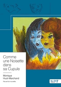 Monique Huot-Marchand - Comme une noisette dans sa cupule.