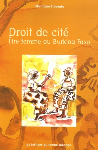 Monique Ilboudo - Droit de cité - Etre femme au Burkina Faso.