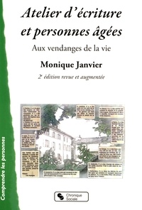 Monique Janvier - Atelier d'écriture et personnes âgées - Aux vendanges de la vie.