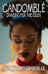  Monique Joiner Siedlak - Candomblé: Dancing for the Gods - African Spirituality Beliefs and Practices, #13.