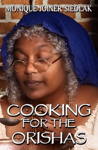  Monique Joiner Siedlak - Cooking for the Orishas - African Spirituality Beliefs and Practices, #3.