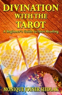  Monique Joiner Siedlak - Divination with the Tarot: A Beginner's Guide to Tarot Reading - Divination Magic for Beginners, #4.