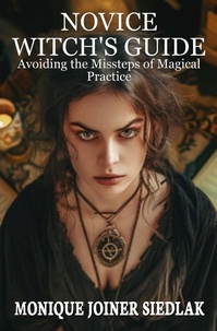  Monique Joiner Siedlak - Novice Witch's Guide - Ancient Magick for Today's Witch, #16.