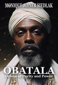 Obatala: Orisha of Purity and Power