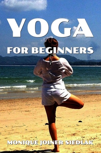  Monique Joiner Siedlak - Yoga for Beginners - Mojo's Yoga, #1.
