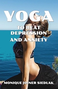  Monique Joiner Siedlak - Yoga to Beat Depression and Anxiety - Mojo's Yoga, #11.