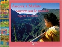 Monique Juhel - Ancrés à Mafate, ouverts sur le monde, regards d'enfants.