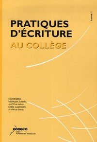 Monique Jurado et Odile Luginbühl - Pratiques d'écriture au collège - Tome 1.