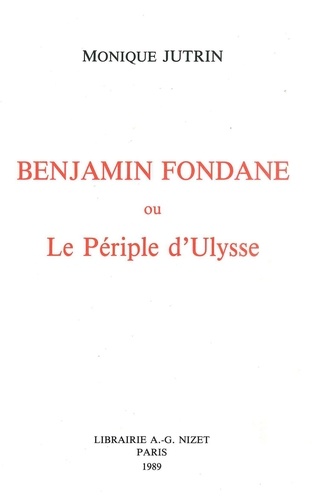Monique Jutrin - Benjamin Fondane ou le Périple d'Ulysse.