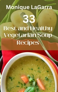  Monique LaGarra - 33 Best and Healthy Vegetarian Soup Recipes.