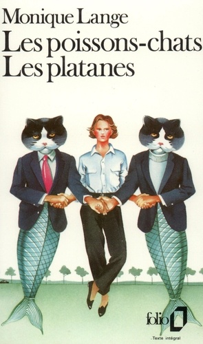 Monique Lange - Les Poissons-chats. Les Platanes.