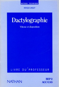 Monique Langlet - Dactylographie Bep 2 Acc/Cas. Vitesse Et Disposition, Livre Du Professeur.