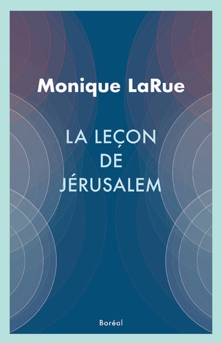 Monique LaRue - La Leçon de Jérusalem.