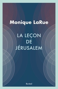 Monique LaRue - La Leçon de Jérusalem.