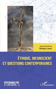 Monique Lauret - Ethique, inconscient et questions contemporaines.