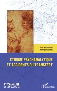 Monique Lauret - Ethique psychanalytique et accidents du transfert.