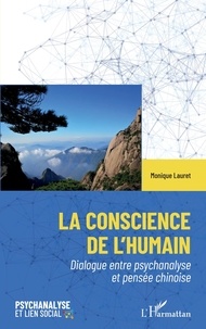 Monique Lauret - La conscience de l'humain - Dialogue entre psychanalyse et pensée chinoise.