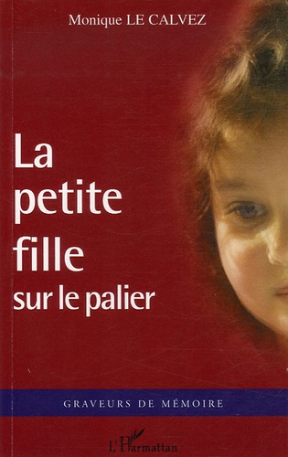 Monique Le Calvez - La petite fille sur le palier.