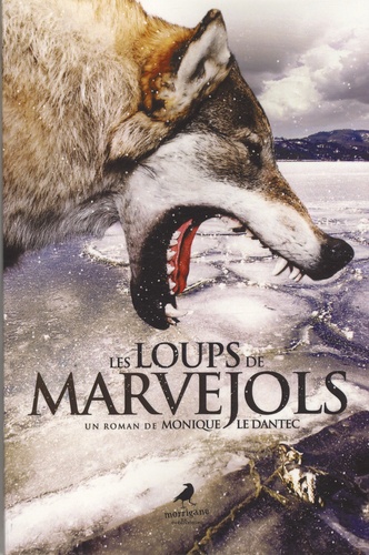 Monique Le Dantec - Les Loups de Marvejols.
