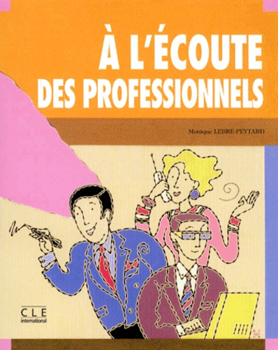 Monique Lebre-Peytard - A L'Ecoute Des Professionnels.
