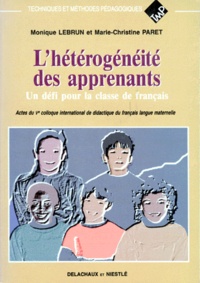 Monique Lebrun et  Collectif - L'Heterogeneite Des Apprenants. Un Defi Pour La Classe De Francais, Actes Du 5eme Colloque International De Didactique Du Francais Langue Maternelle.