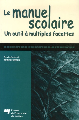 Monique Lebrun et Claude Vargas - Le manuel scolaire - Un outil à multiples facettes.
