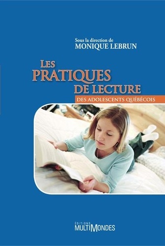 Monique Lebrun - Les pratiques de lecture des adolescents québécois.