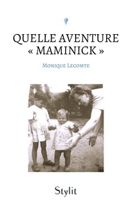 Monique Lecomte - Quelle aventure « Maminick ».
