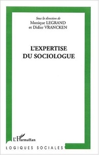 Monique Legrand et Didier Vrancken - L'expertise du sociologue.