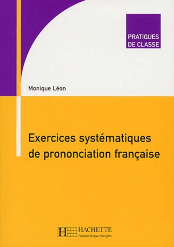 Monique Léon - Exercices systématiques de prononciation française.