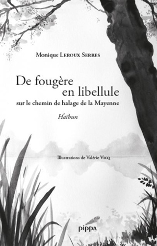 Monique Leroux Serres - De fougère en libellule sur le chemin de halage de la Mayenne - Haïbun.