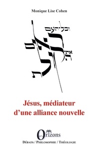 Télécharger des ebooks au format txt gratuitement Jésus, médiateur d'une alliance nouvelle