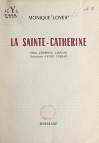 Monique Loyer et Edmond Lequien - La Sainte-Catherine.