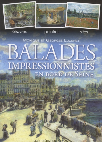 Monique Lucenet et Georges Lucenet - Balades impressionnistes en bord de Seine.