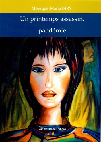 Monique-Marie Ihry - Un printemps assassin, pandémie.