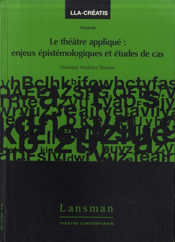 Monique Martinez Thomas - Le théâtre appliqué - Enjeux épistémologiques et études de cas.