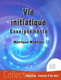 Monique Mathieu - Vie initiatique - Enseignements.